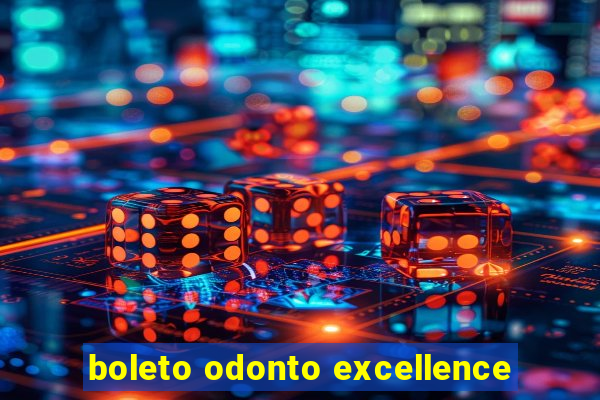 boleto odonto excellence